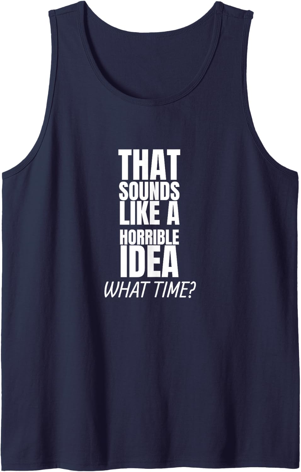 that Sounds Like A Bad Idea What Time? Sleeveless Tank Top - Navy Blue