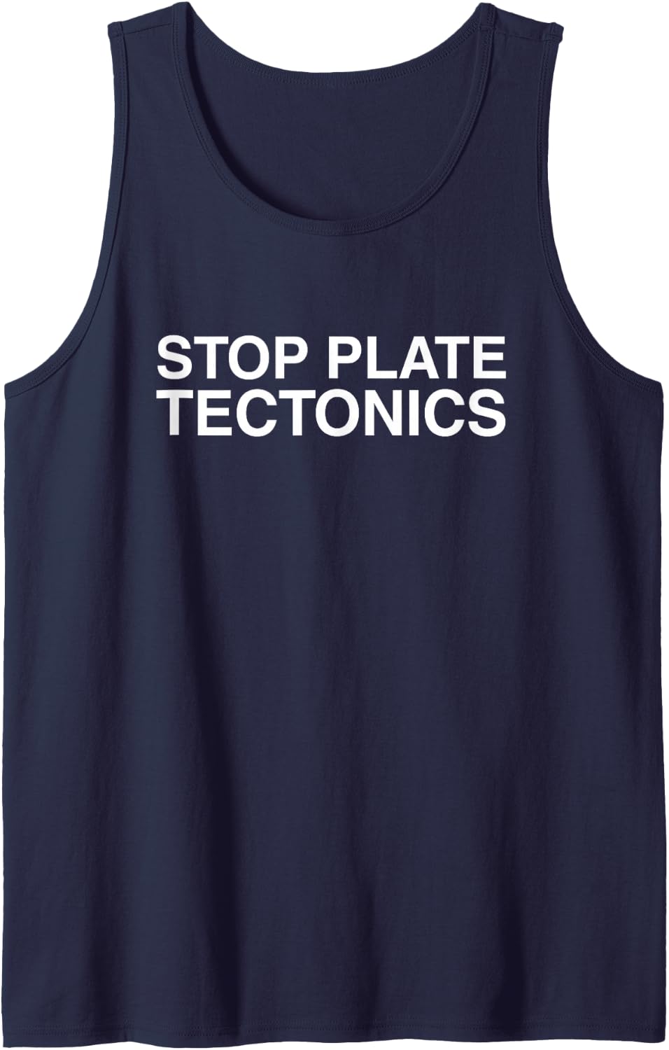 Stop Plate Tectonics Funny Ironic Geology Raunchy Meme Witty Sleeveless Tank Top - Navy Blue