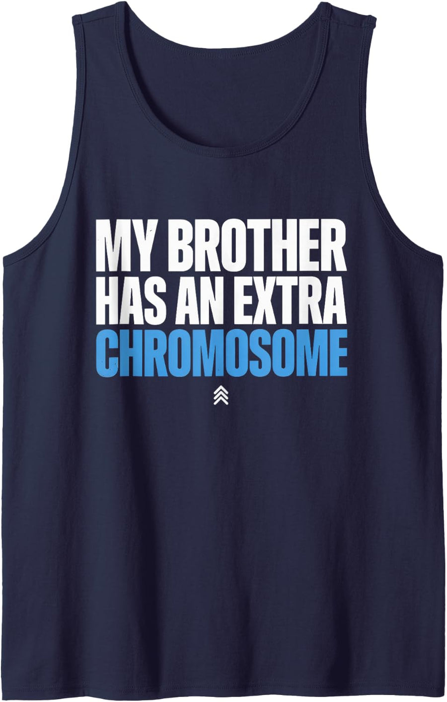 My Brother Has an Extra Chromosome - Down Syndrome Awareness Sleeveless Tank Top - Navy Blue
