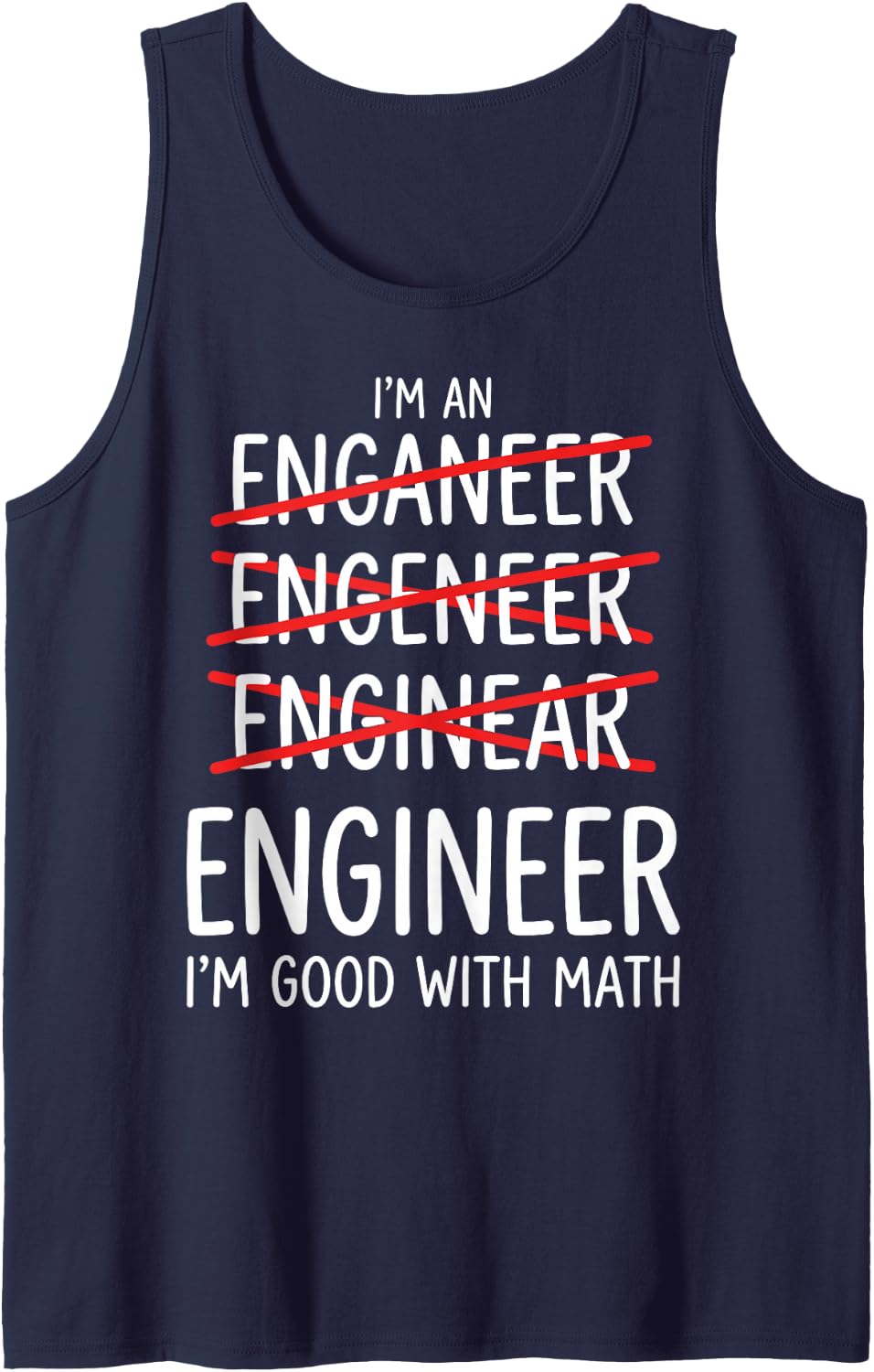 I'm an Engineer I'm Good with Math Funny Engineering Math Sleeveless Tank Top - Navy Blue
