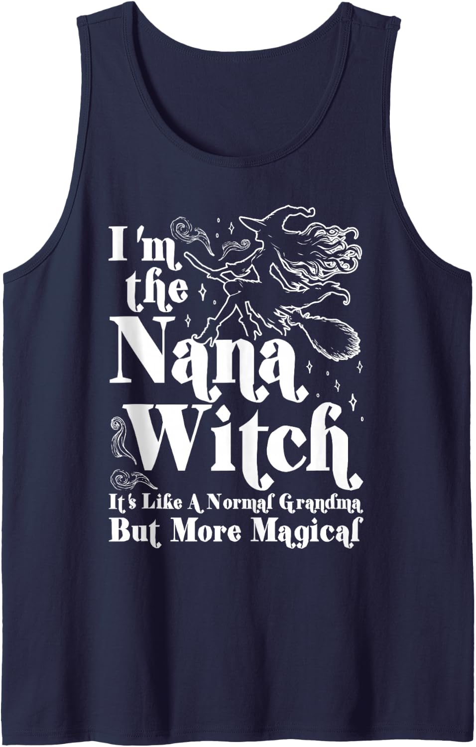 I'm the Nana Witch Funny Grandma Gift Tank Top - Navy Blue