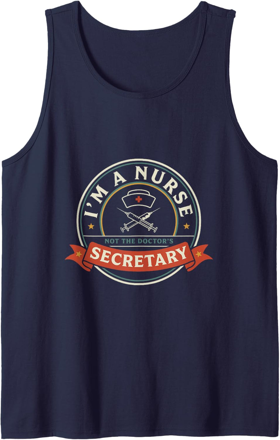 I Am A Nurse Not The Doctor's Secretary, RN OR Nurse Sleeveless Tank Top - Navy Blue