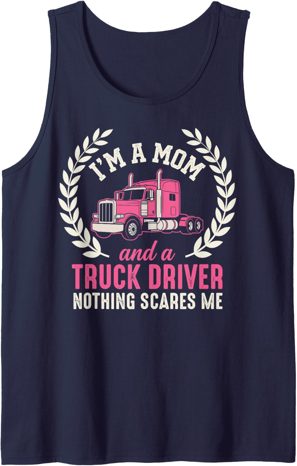 I’m A Mom & A Truck Driver Nothing Scares Me Female Trucker Sleeveless Tank Top - Navy Blue