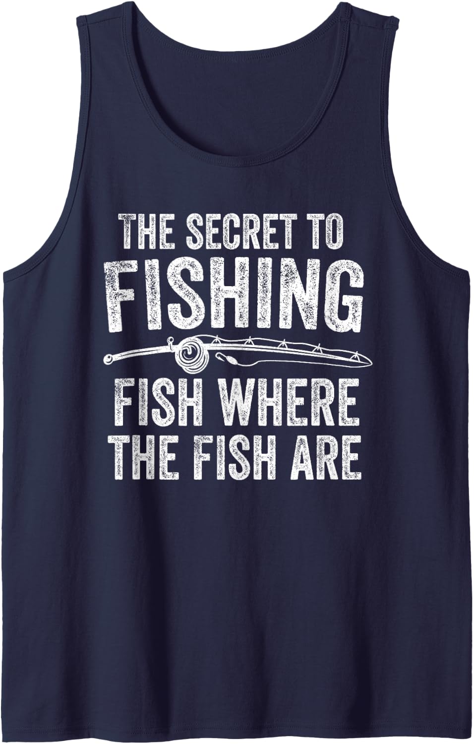 Mens The Secret to Fishing Fish Where The Fish are Fisherman Tank Top - Navy Blue