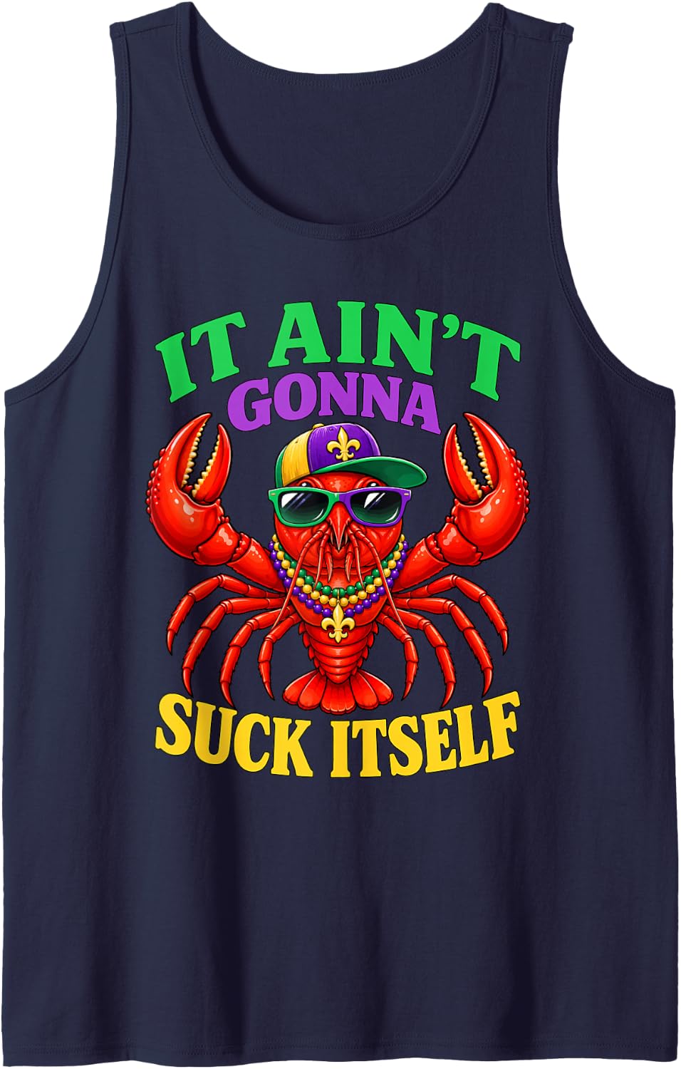 It Ain't Gonna Suck Itself Mardi Gras Crawfish Sleeveless Tank Top - Navy Blue