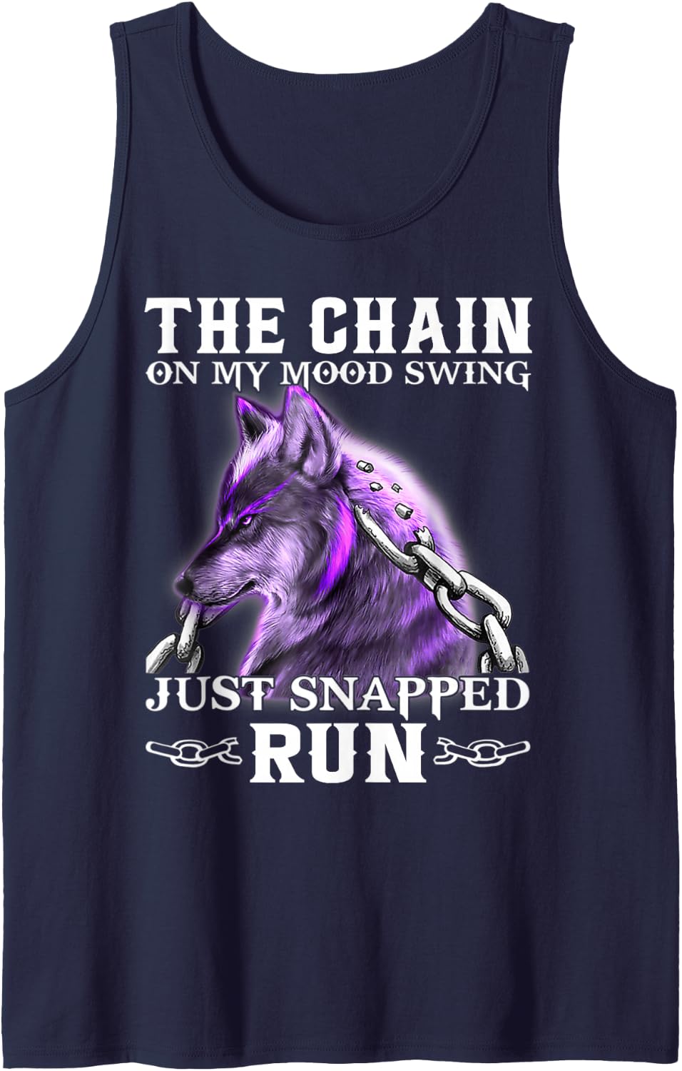 The Chain On My Mood Swing Just Snapped Run Wolf Cool Funny Tank Top - Navy Blue