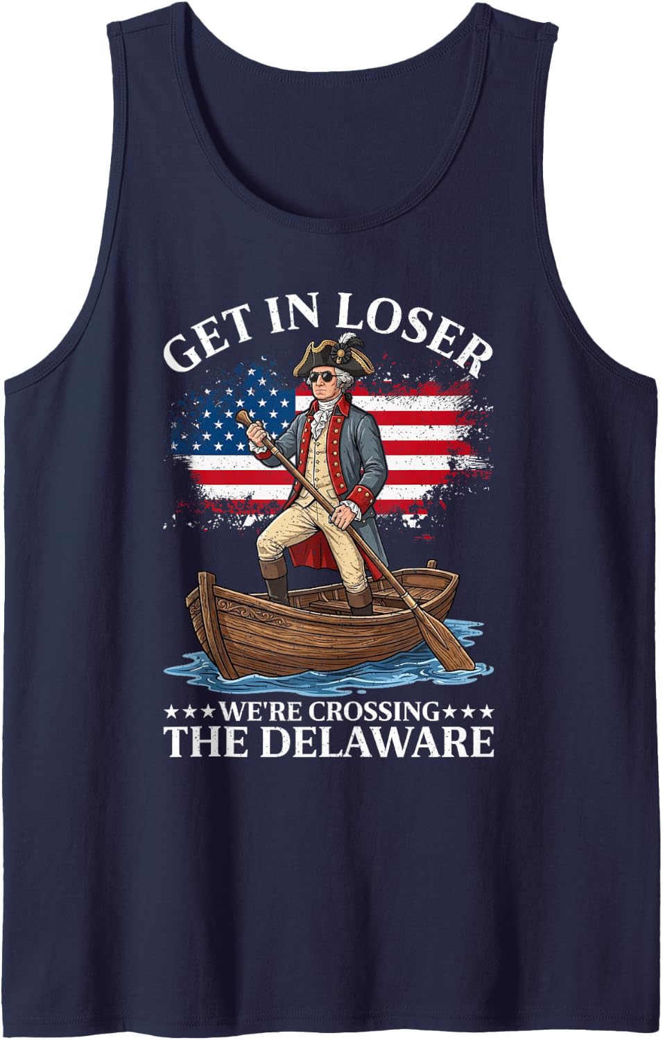 Patriotic July 4th Get in Loser We're Crossing The Delaware Tank Top - Navy Blue