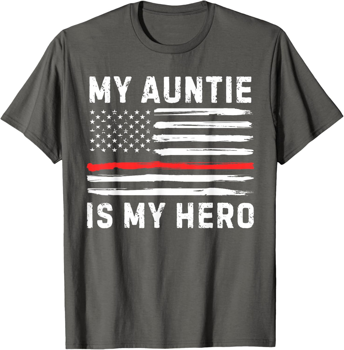 My Auntie Is My Hero Firefighter Red Line Thin American Flag T-Shirt - Asphalt Grey