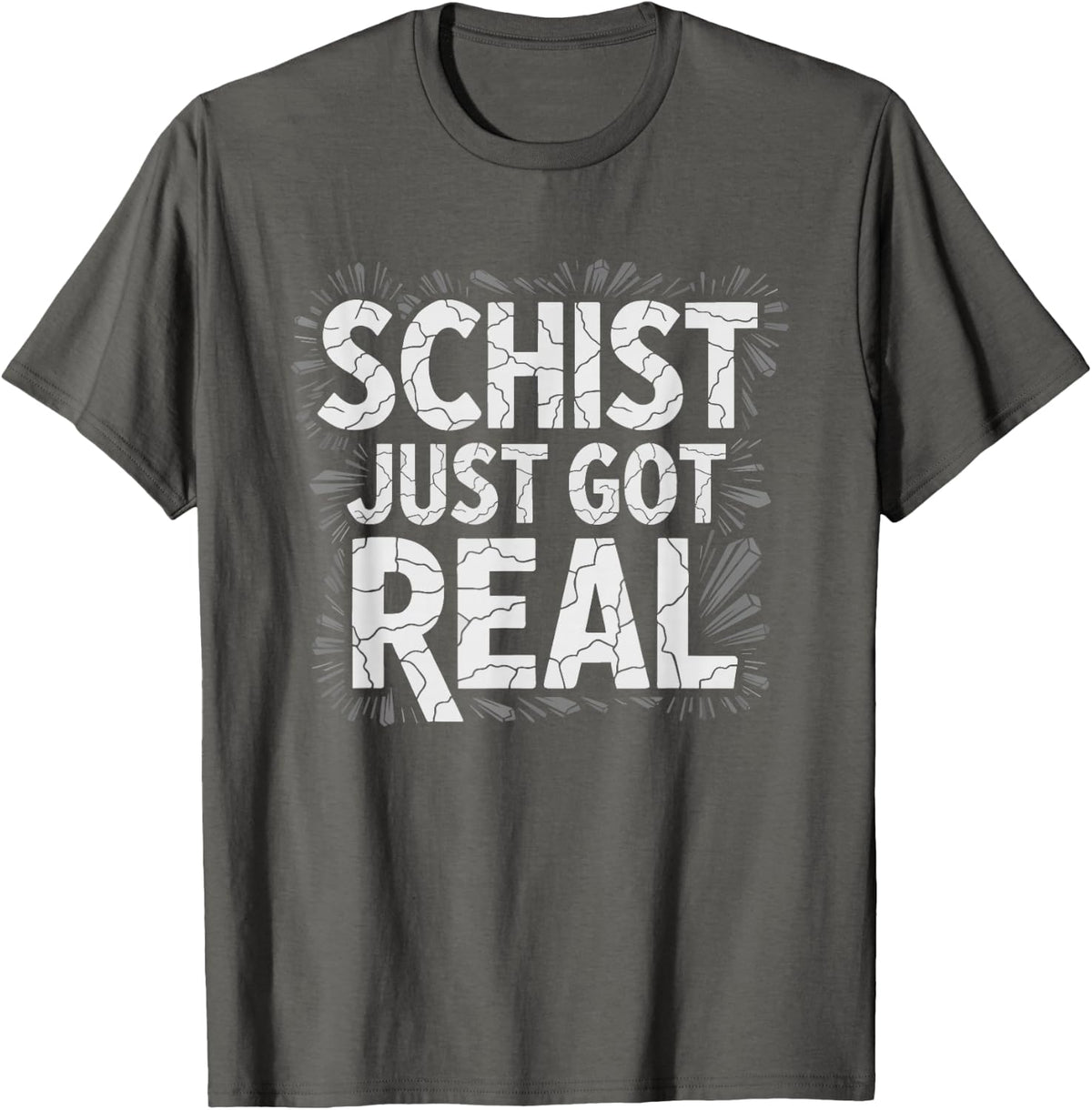 Rock Hounding Schist Funny Geology Pun Serious Rockhound T-Shirt - Asphalt Grey