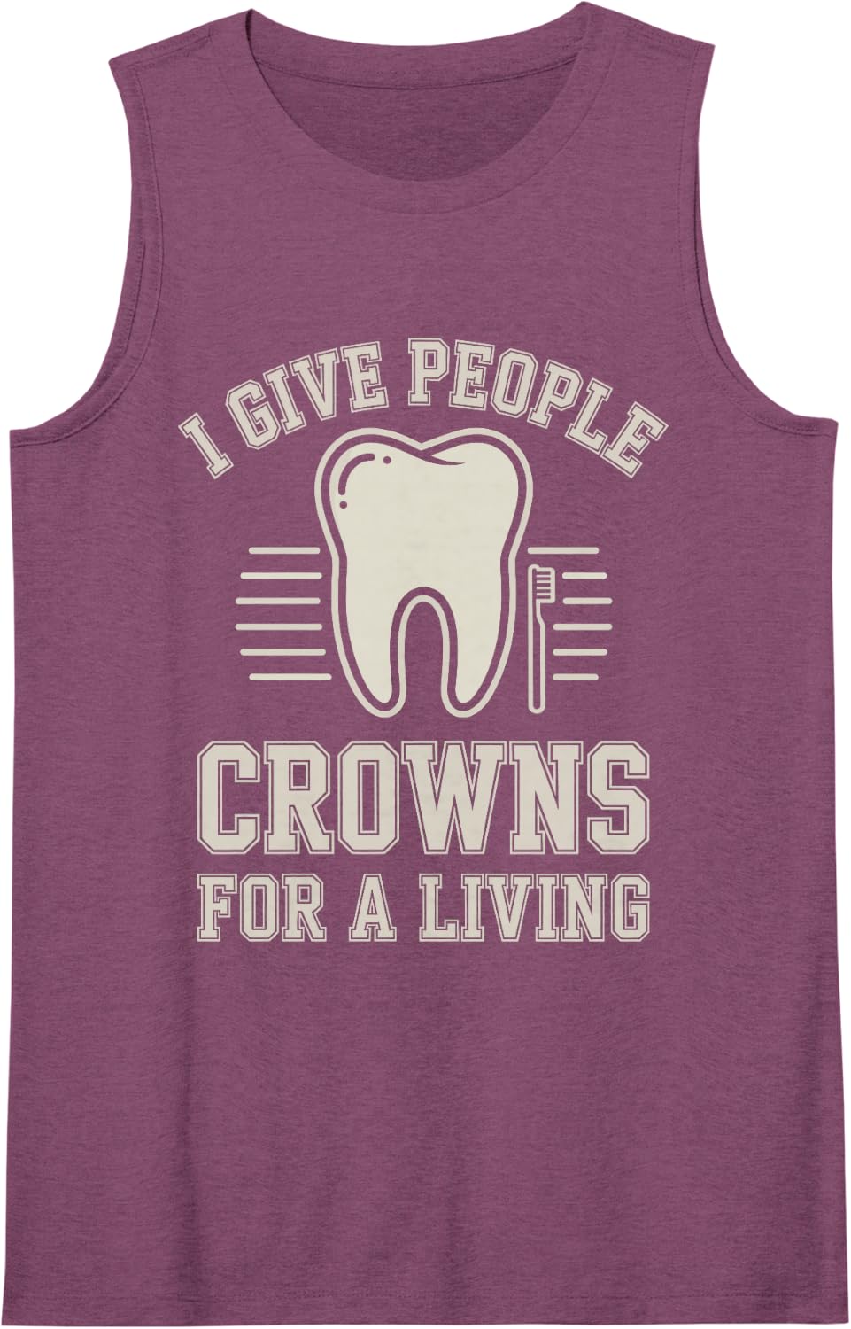 I Give People Crowns for A Living Funny Dentist Sleeveless Tank Top - Purple