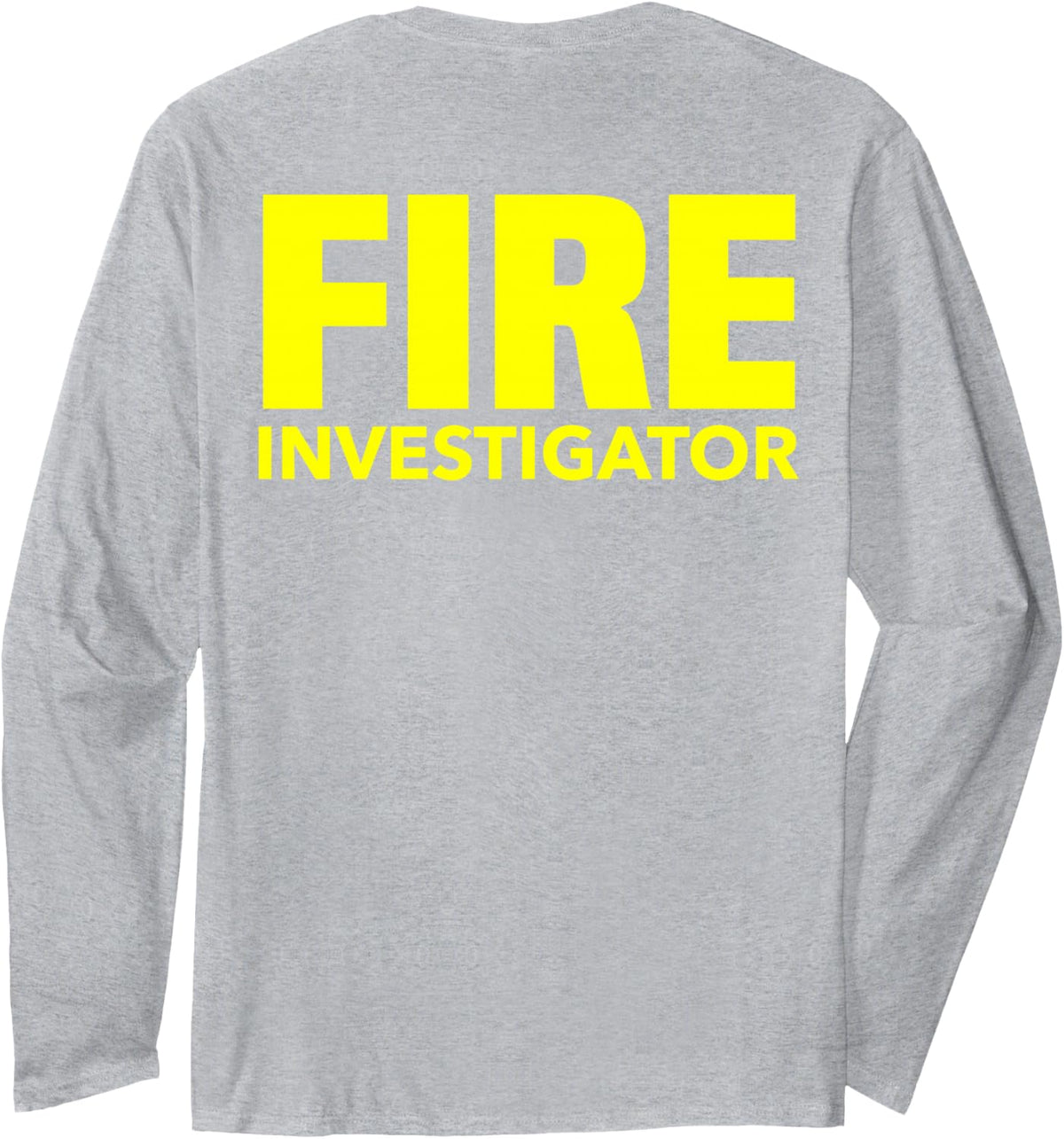 Fire Marshal Commissioner Firefighters Investigators Duty Long Sleeve T-Shirt - Adult Unisex Heather Grey