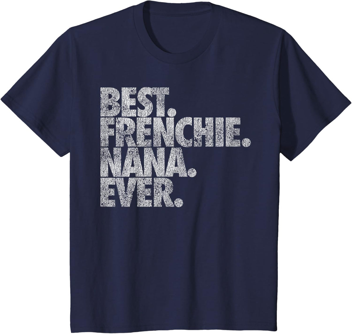 Best Frenchie Nana Ever Dog T-Shirt - Navy Blue