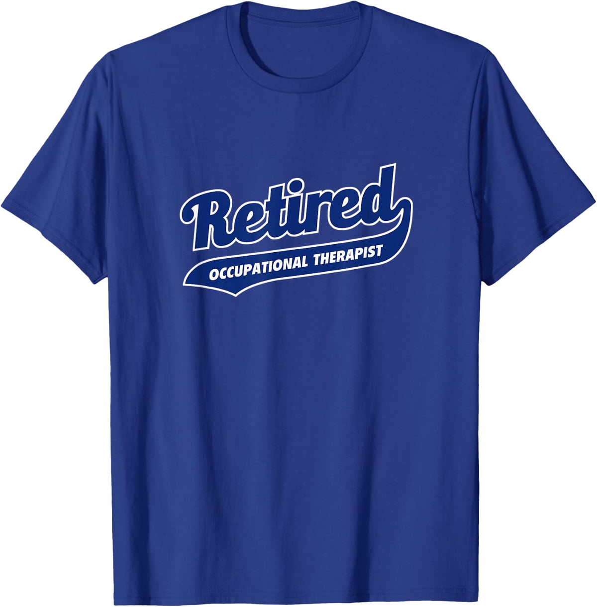 Job Retirement Gift for Retired Occupational Therapist T-Shirt - Royal Blue