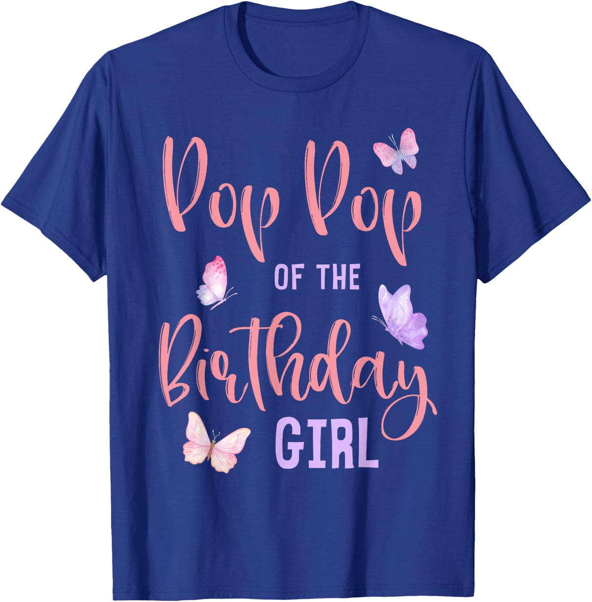 Pop Pop of The Birthday Girl Butterfly Party Matching Family T-Shirt - Royal Blue