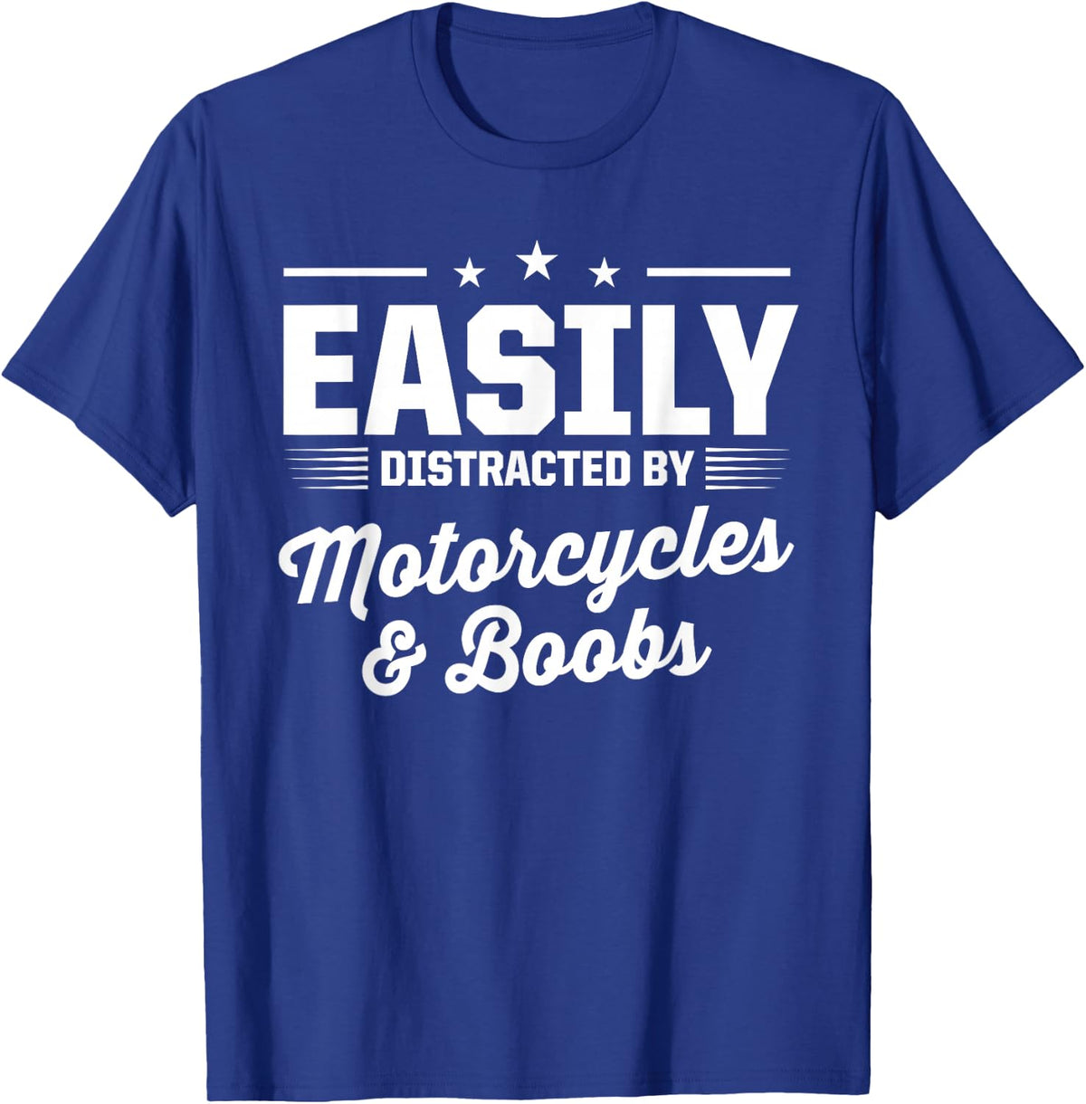 Easily Distracted By Motorcycles & Boobs Funny Biker T-Shirt - Royal Blue