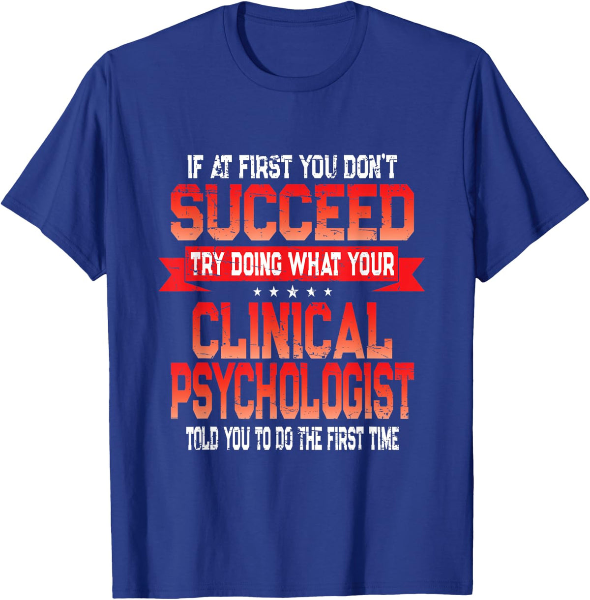 Funny Clinical Psychologist Joke - Psychology Humor T-Shirt - Royal Blue