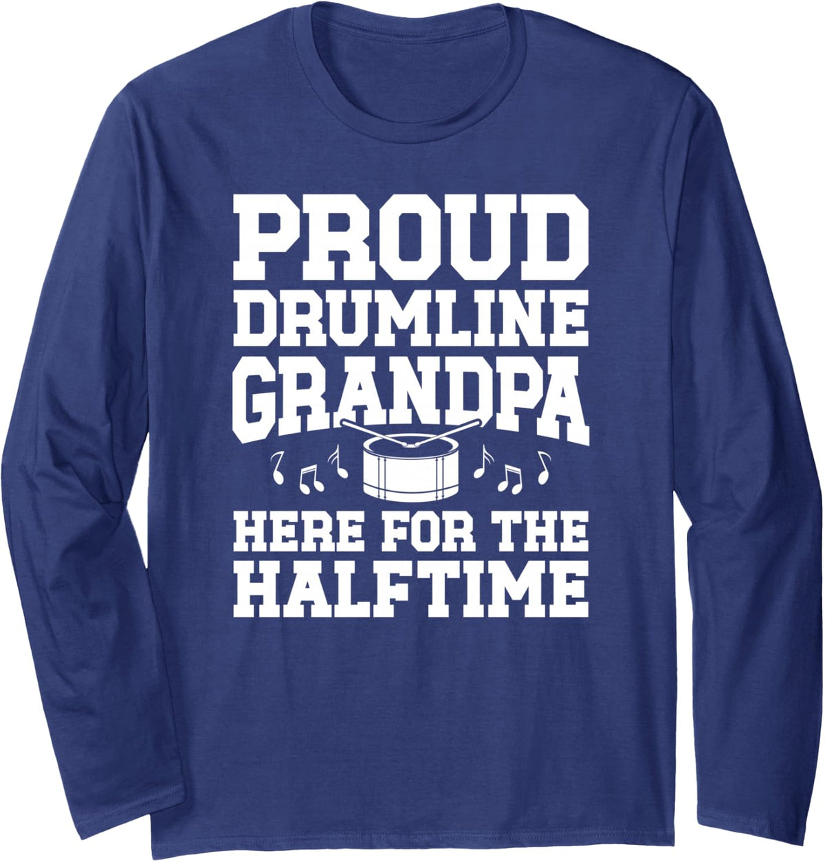 Proud Drumline Grandpa Drumline Grandfather Long Sleeve T-Shirt - Adult Unisex Navy Blue