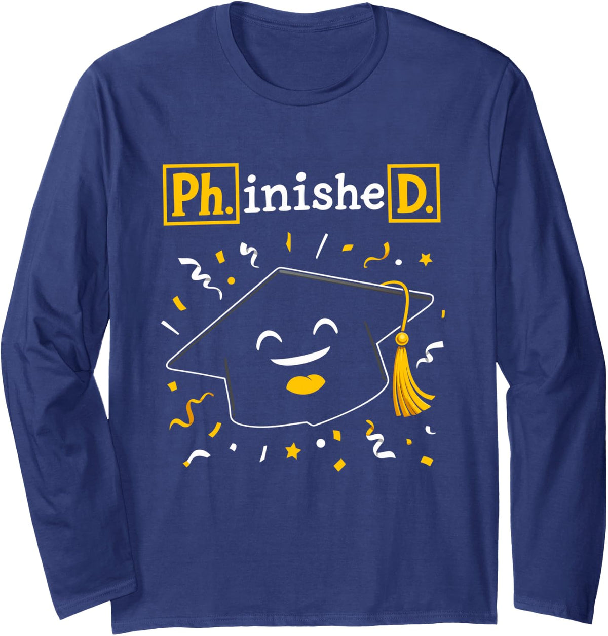 Doctorate PH.INISHE.D Doctoral Degree Funny Ph.D Student Long Sleeve T-Shirt - Adult Unisex Navy Blue