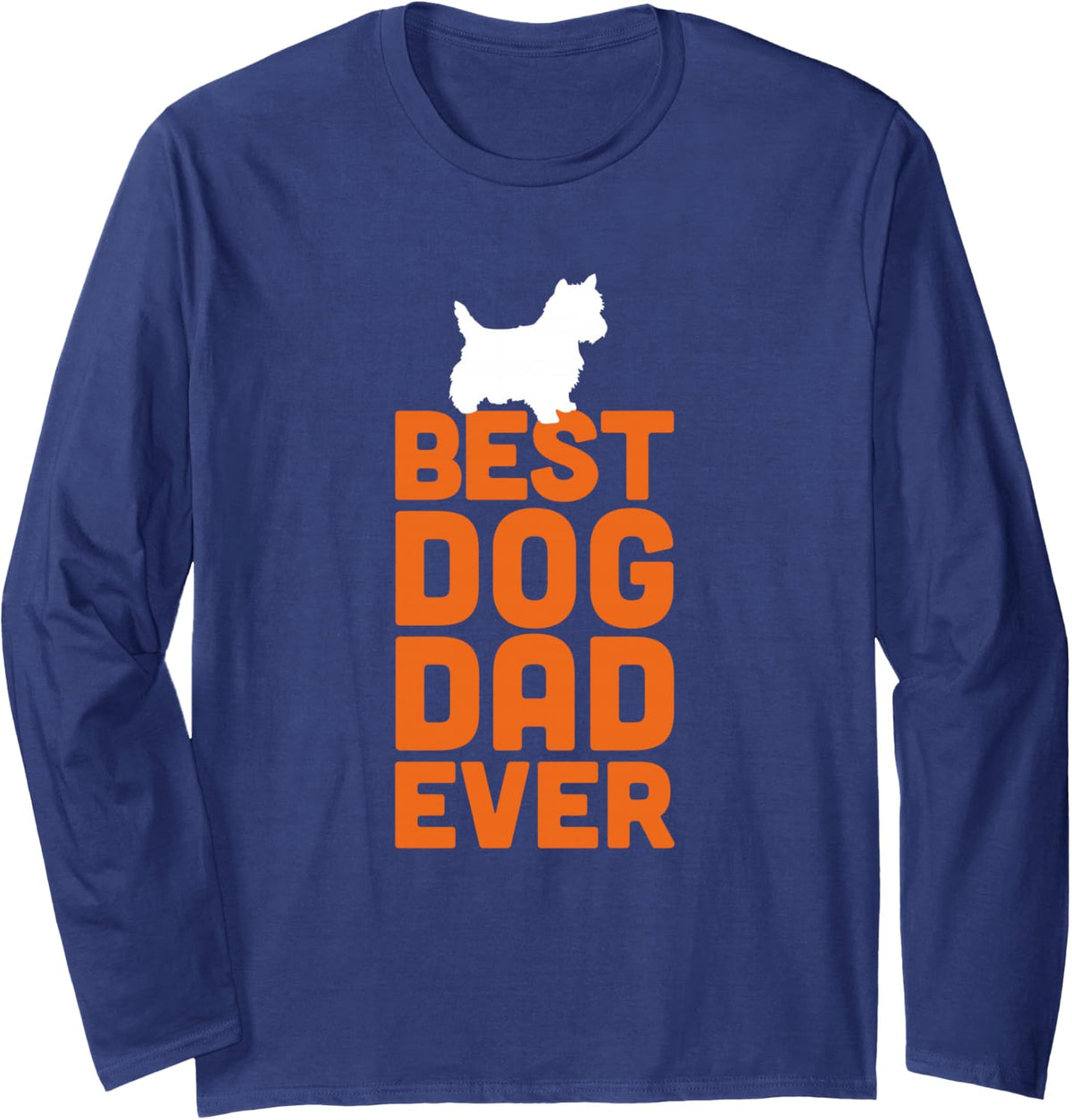 West Highland Terrier Gift/Westie - Best Dog Dad Ever Long Sleeve T-Shirt - Adult Unisex Navy Blue