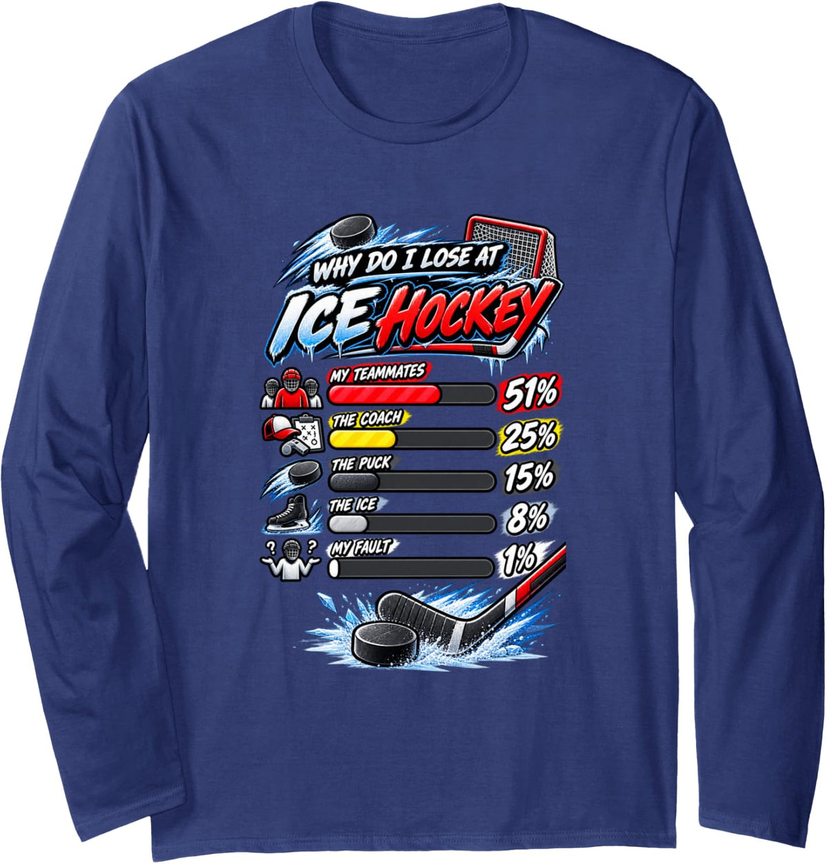 Why Do I Lose At Ice Hockey Funny Team Gift Long Sleeve T-Shirt - Adult Unisex Navy Blue