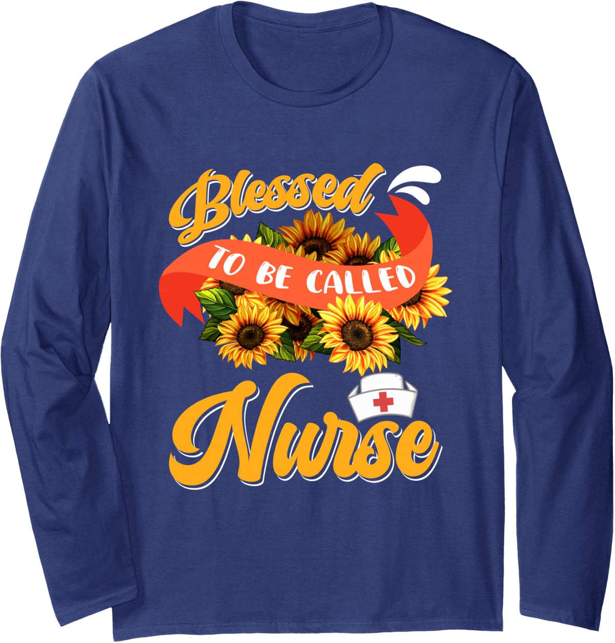 Blessed to Be Called Nurse Sunflower Flowers Proud Job Long Sleeve T-Shirt - Adult Unisex Navy Blue