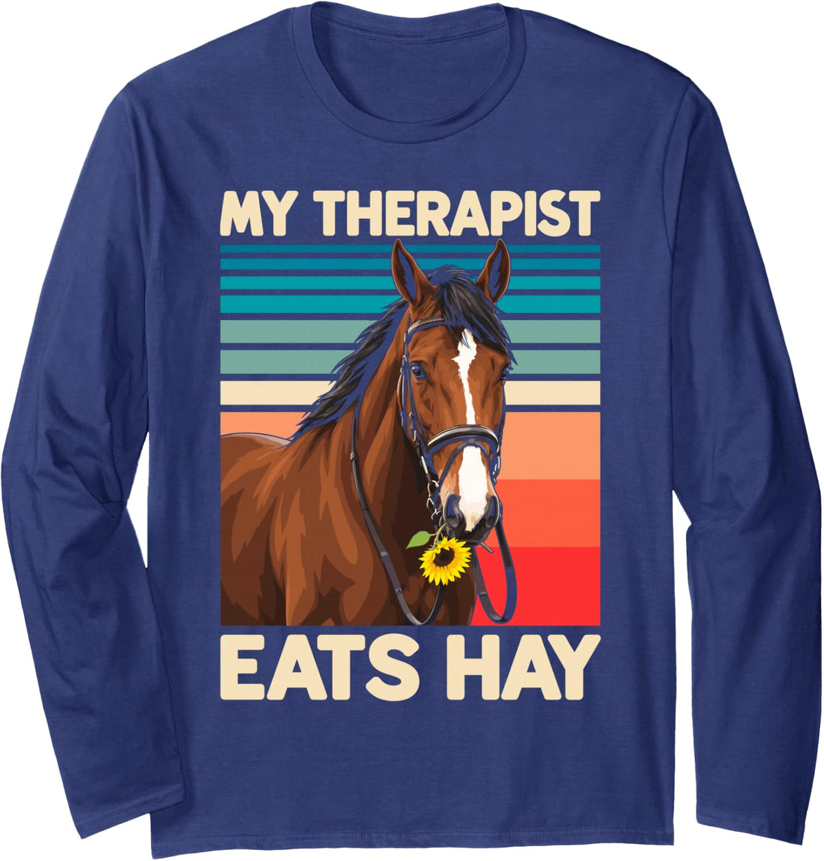 My Therapist Eats Hay Horse Rider Long Sleeve T-Shirt - Adult Unisex Navy Blue