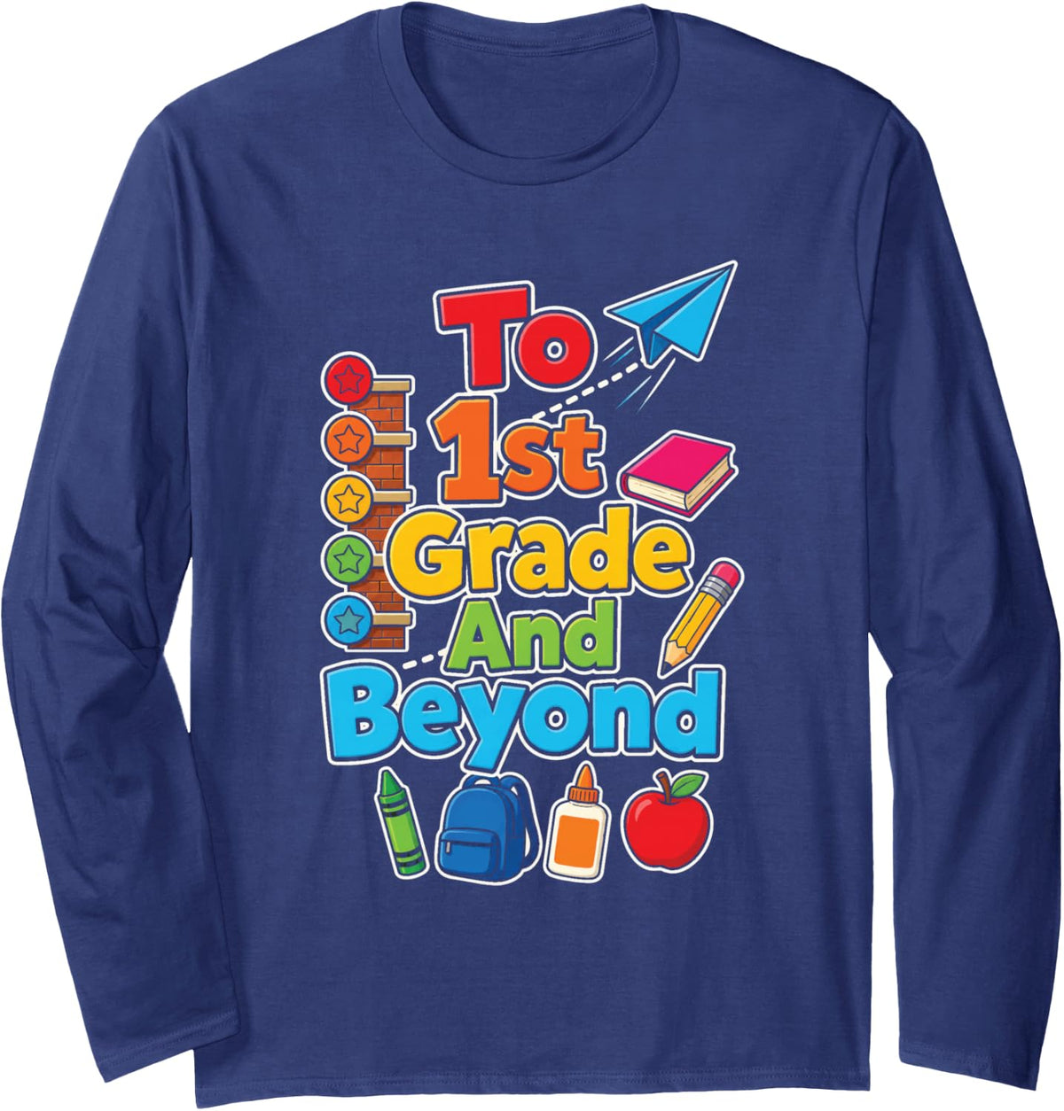 1st Grade and Beyond First Day Elementary School Kids Long Sleeve T-Shirt - Adult Unisex Navy Blue