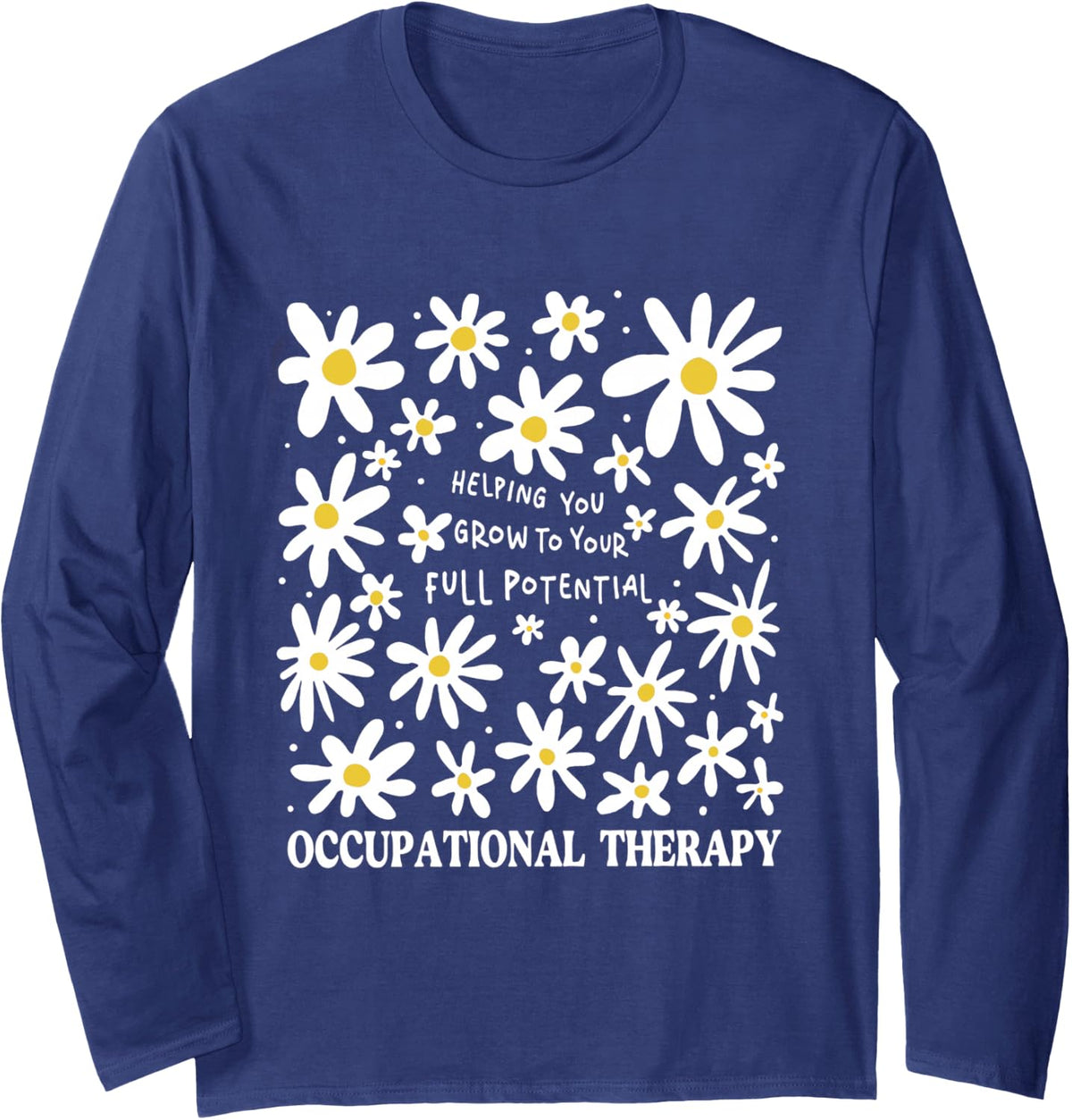 Occupational Therapy Flowers Occupational Therapist OT OTA Long Sleeve T-Shirt - Adult Unisex Navy Blue