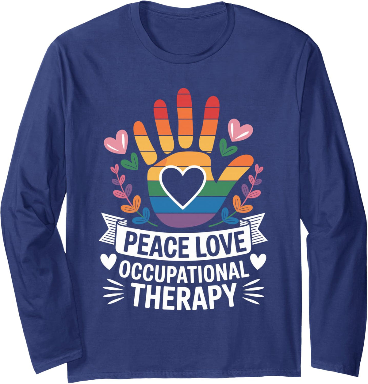 Peace Love Occupational Therapy OT Long Sleeve T-Shirt - Adult Unisex Navy Blue
