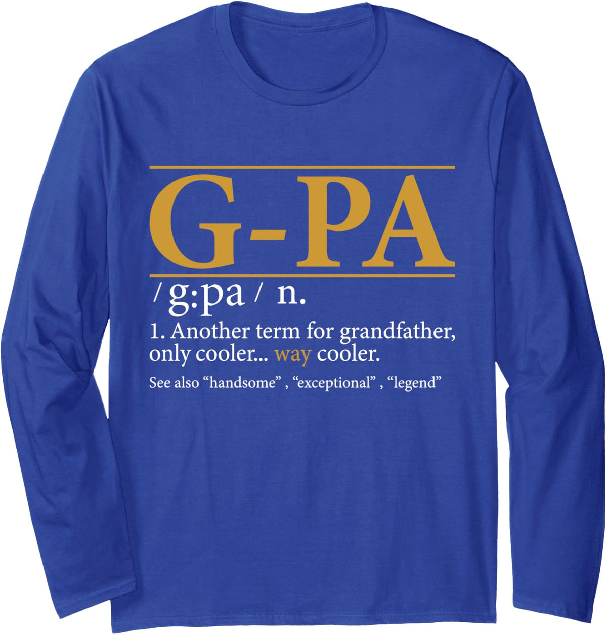 Funny G-PA definition Fathers day gift Grandpa gift Long Sleeve T-Shirt - Adult Unisex Royal Blue