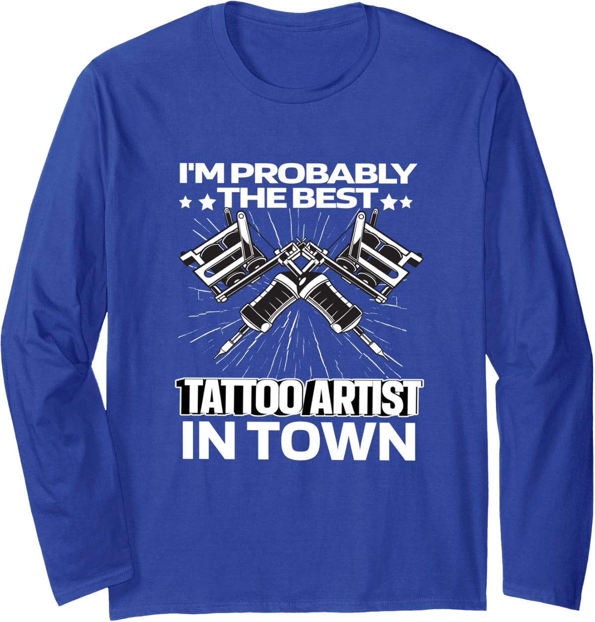 Tattoo Artist Tattooer - Tattoos Tattooist Long Sleeve T-Shirt - Adult Unisex Royal Blue