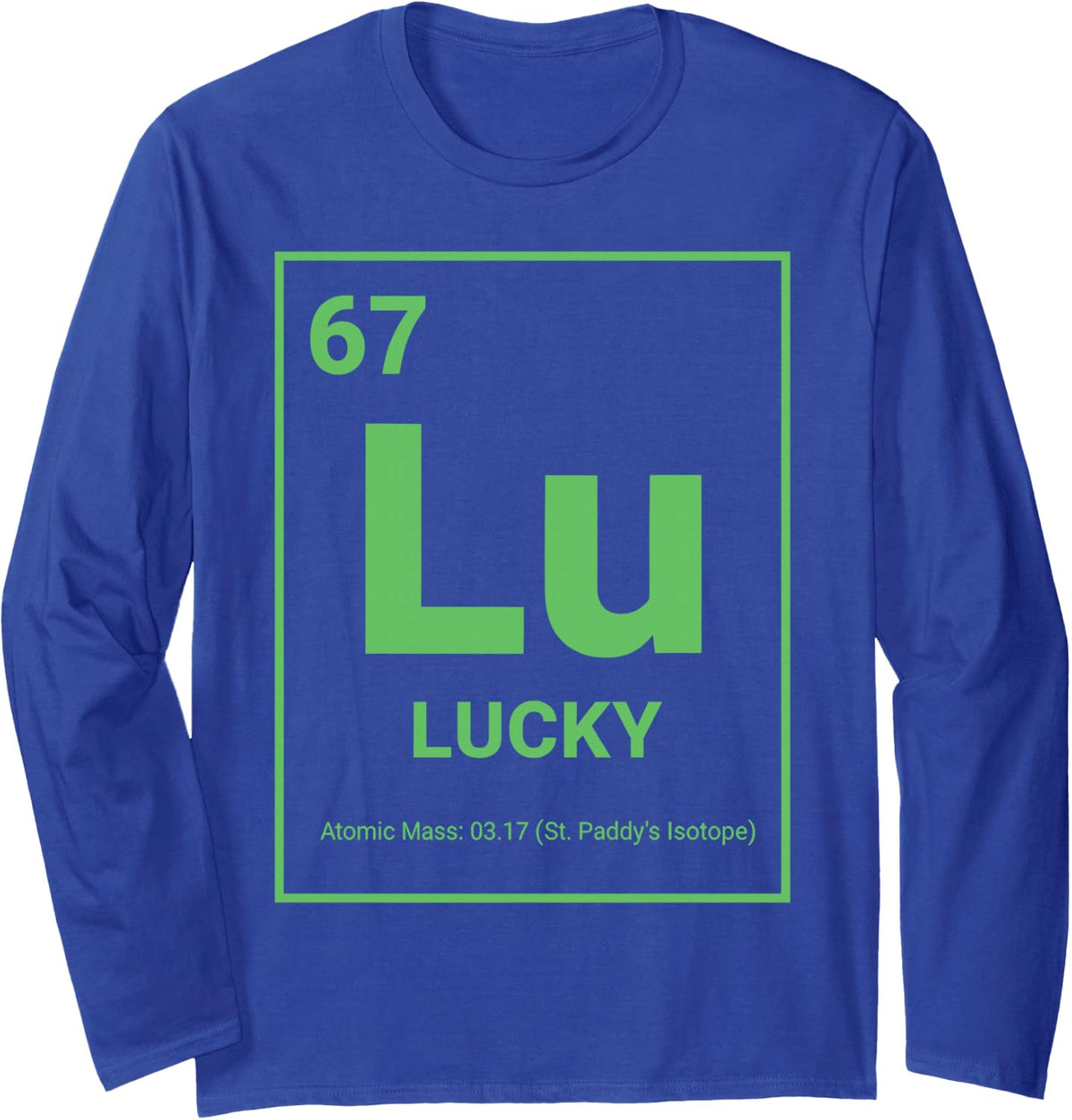 Lucky Lu Periodic Table Element St Patricks Day Chemistry Long Sleeve T-Shirt - Adult Unisex Royal Blue