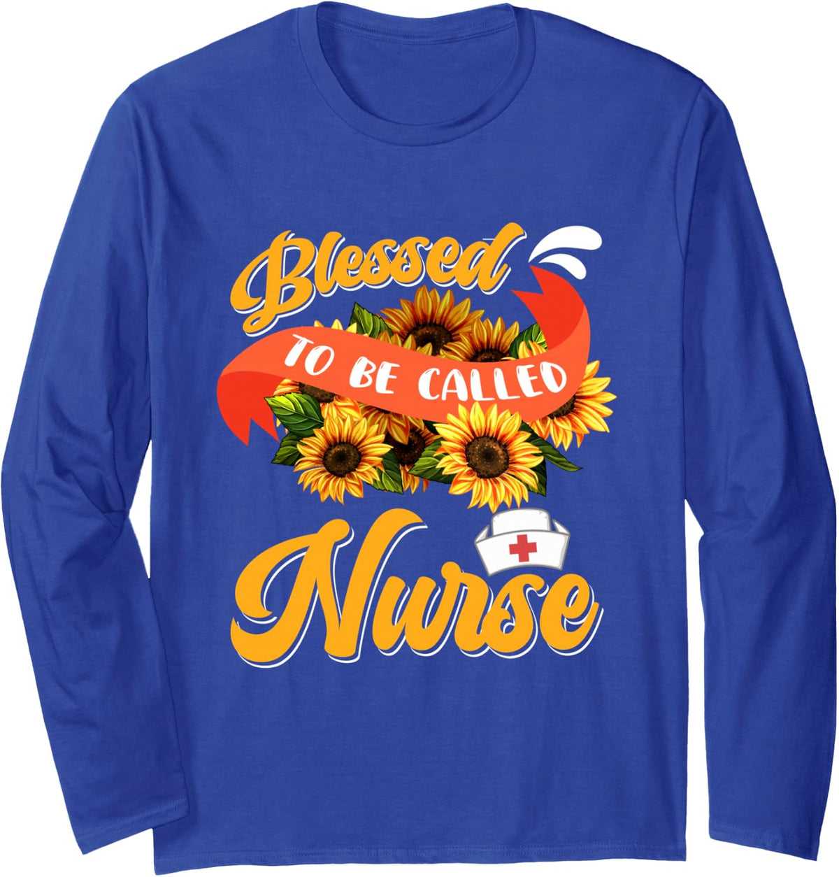 Blessed to Be Called Nurse Sunflower Flowers Proud Job Long Sleeve T-Shirt - Adult Unisex Royal Blue