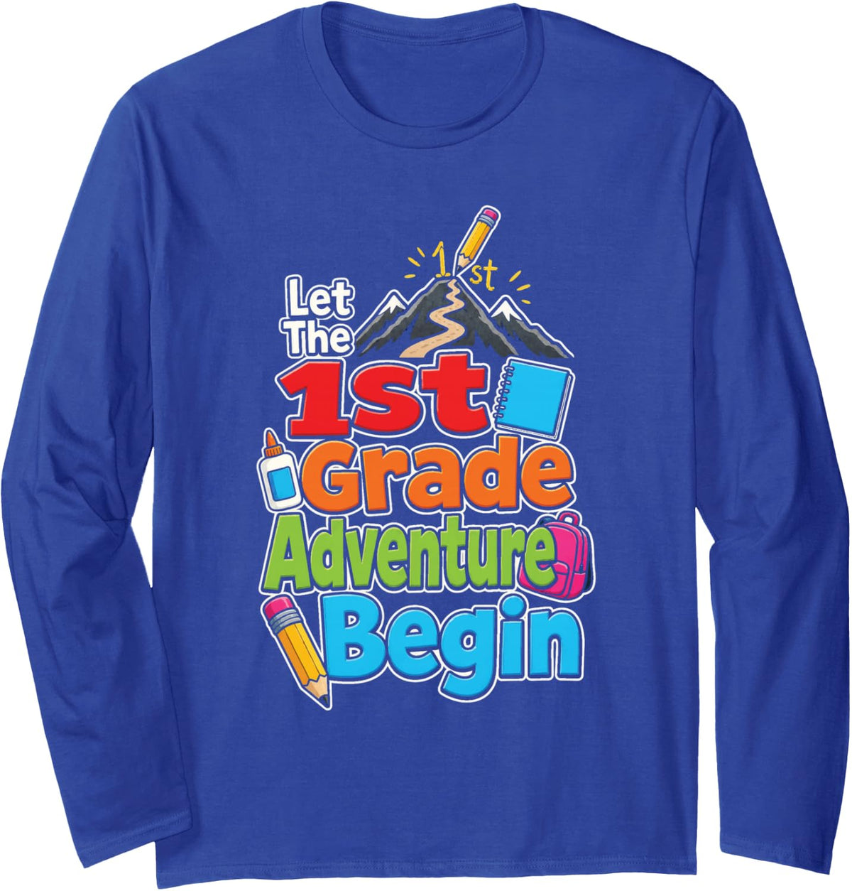 1st Grade Let The Adventure Begin First Day Elementary Long Sleeve T-Shirt - Adult Unisex Royal Blue