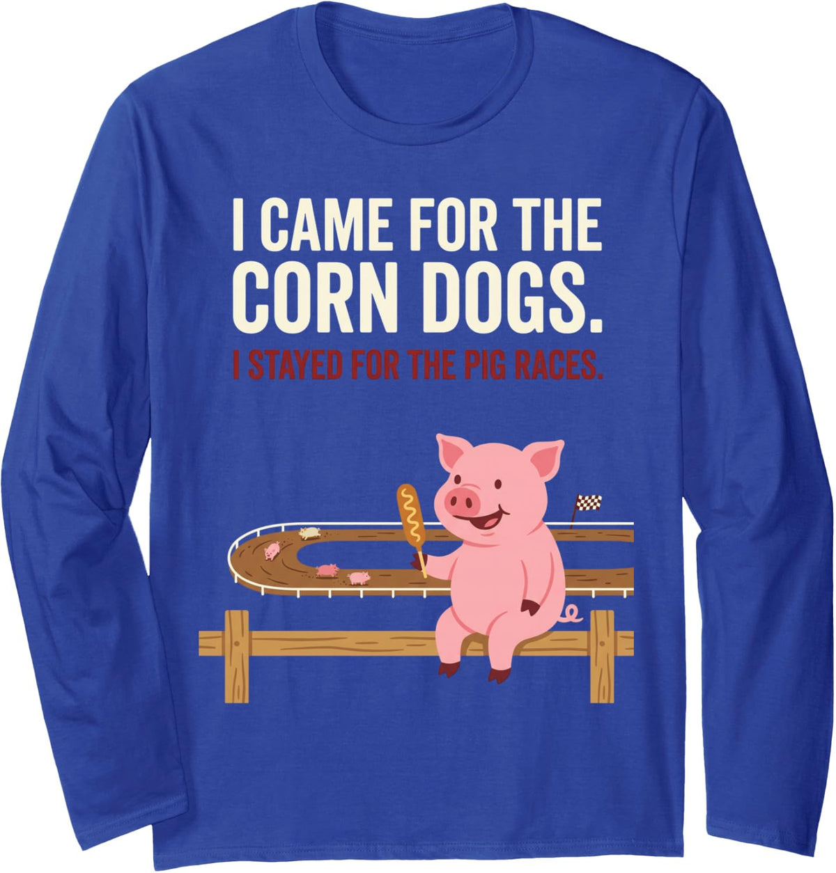 Corn Dogs Pig Races Design Long Sleeve T-Shirt - Adult Unisex Royal Blue