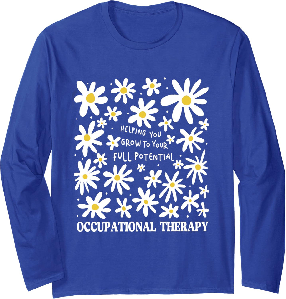 Occupational Therapy Flowers Occupational Therapist OT OTA Long Sleeve T-Shirt - Adult Unisex Royal Blue