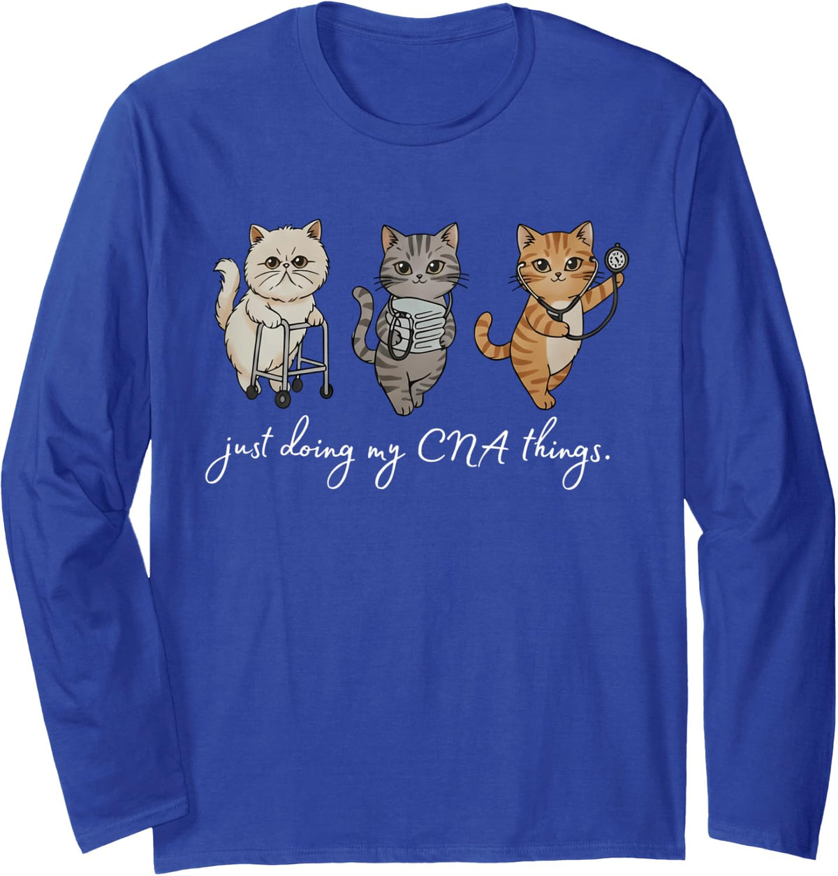 Kitten Just Doing My CNA Things Certified Nursing Assistant Long Sleeve T-Shirt - Adult Unisex Royal Blue