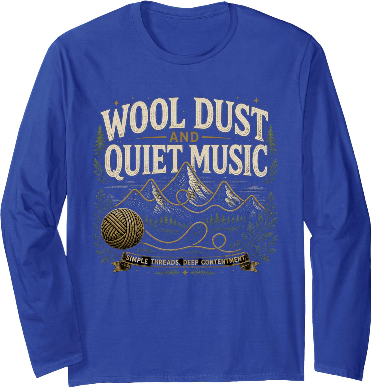 Wool DUST and Quiet Music Knitter Yarn Lover Knitting Long Sleeve T-Shirt - Adult Unisex Royal Blue