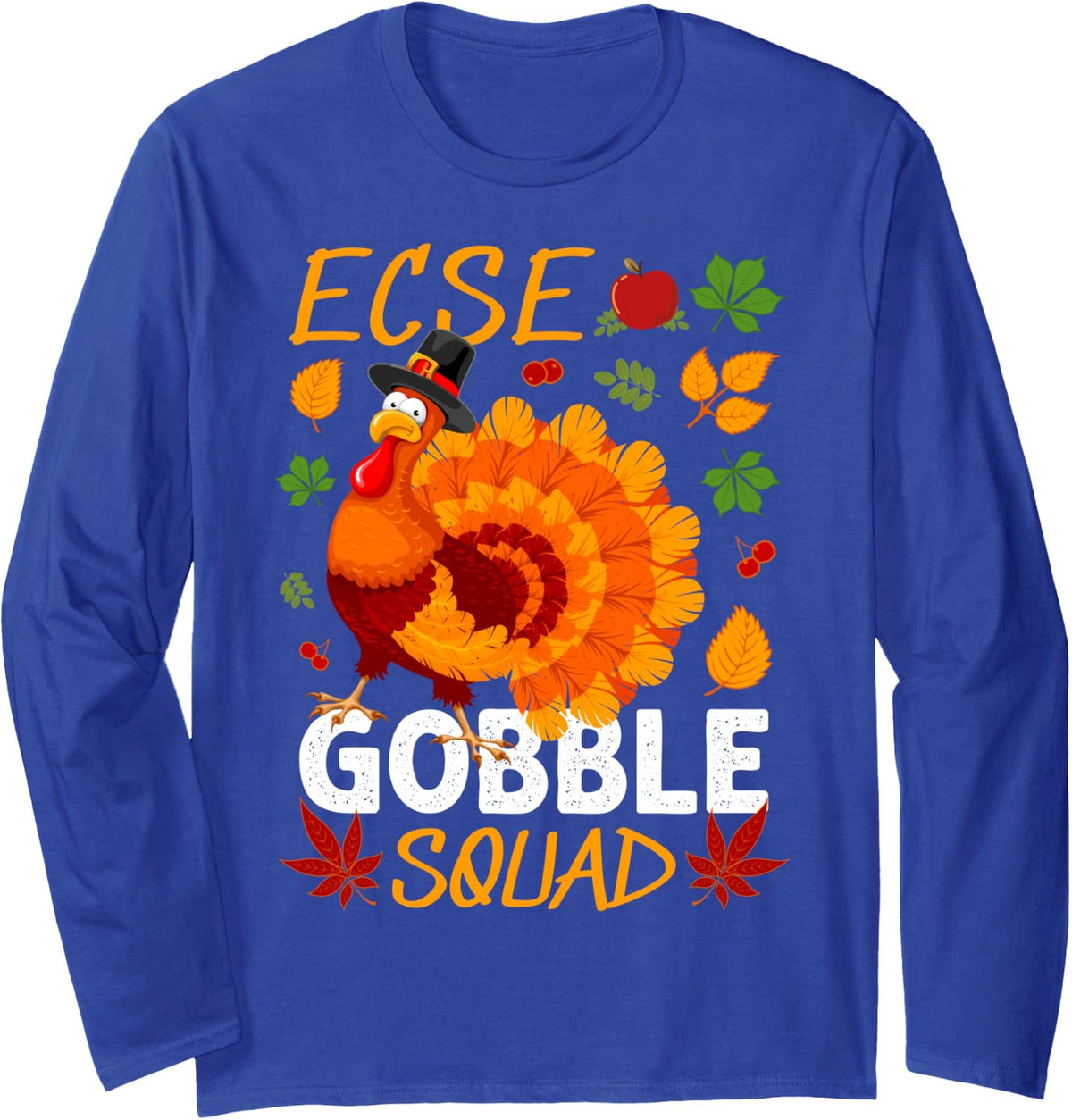 ECSE Gobble Squad Thanksgiving Turkey Long Sleeve T-Shirt - Adult Unisex Royal Blue