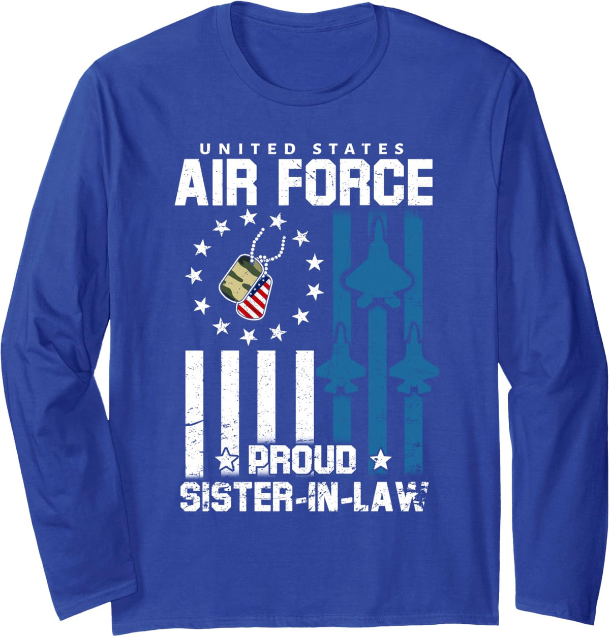 Proud Air Force Sister-in-Law Flag US Airman Family Matching Long Sleeve T-Shirt - Adult Unisex Royal Blue