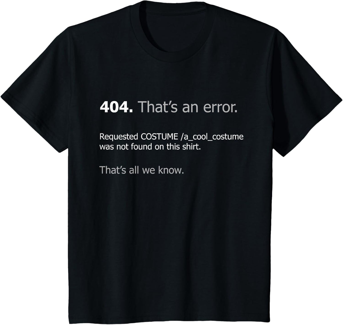 IT Programmer Computer Geek Gift Error 404 Costume Not Found T-Shirt - Black