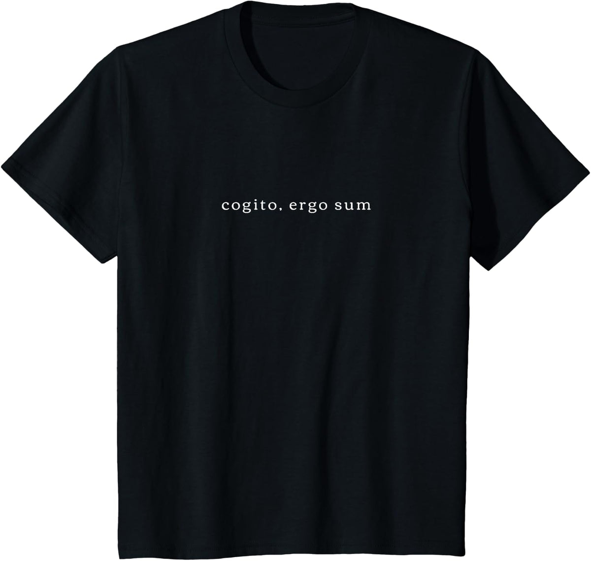 Cogito Ergo Sum | Descartes Rationalism Philosophy Quote T-Shirt - Black