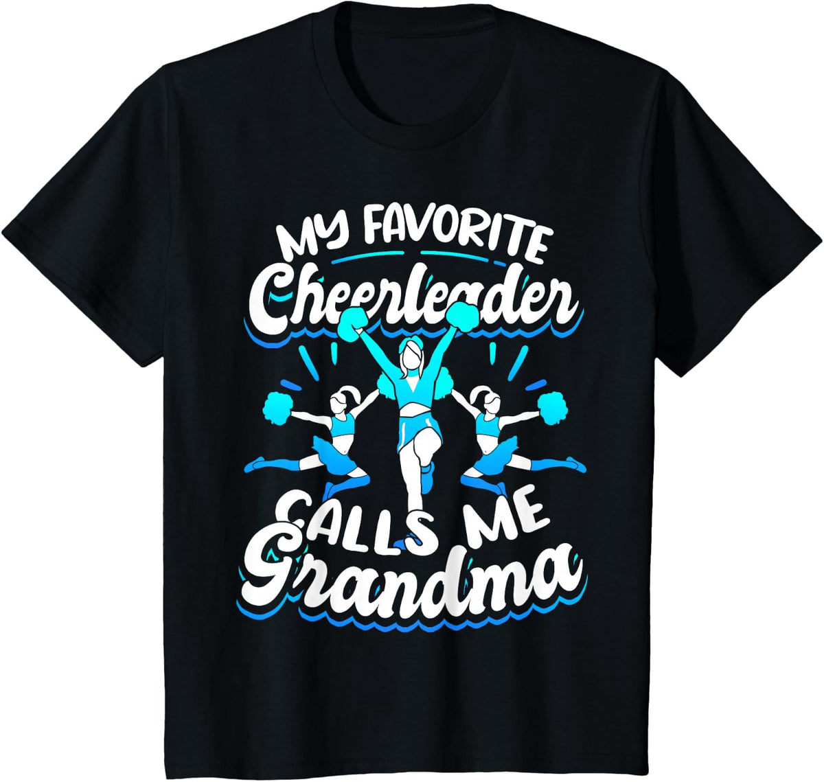 Cheerleading My Favorite Cheerleader Calls Me Grandma T-Shirt - Black