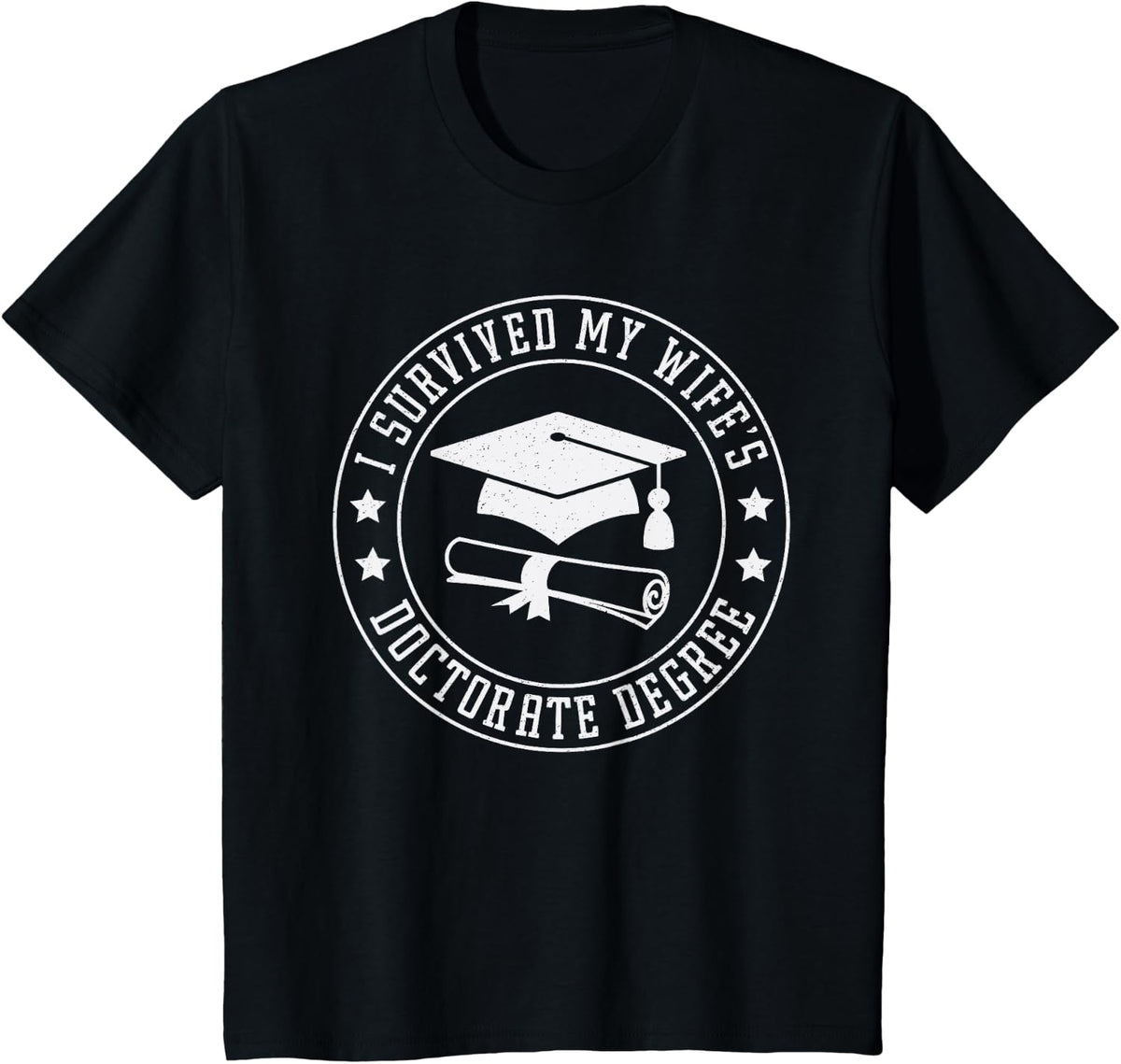 I Survived My Wifes Doctorate Degree, Proud Husband Graduate T-Shirt - Black