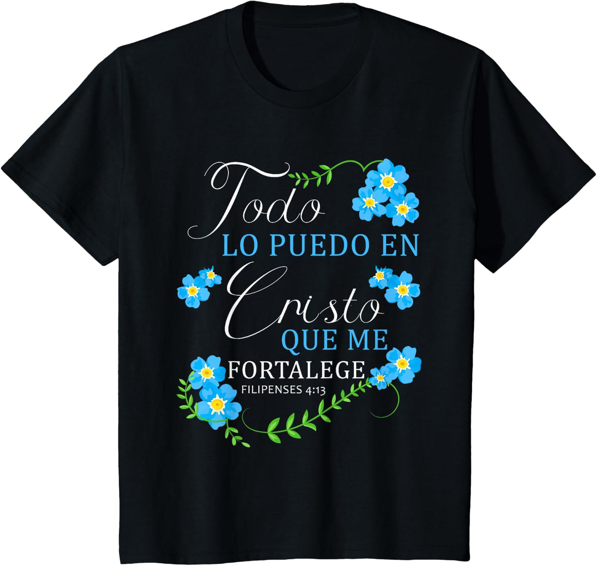 Todo Lo Puedo En Cristo Que Me Fortalece Christian Bible T-Shirt - Black