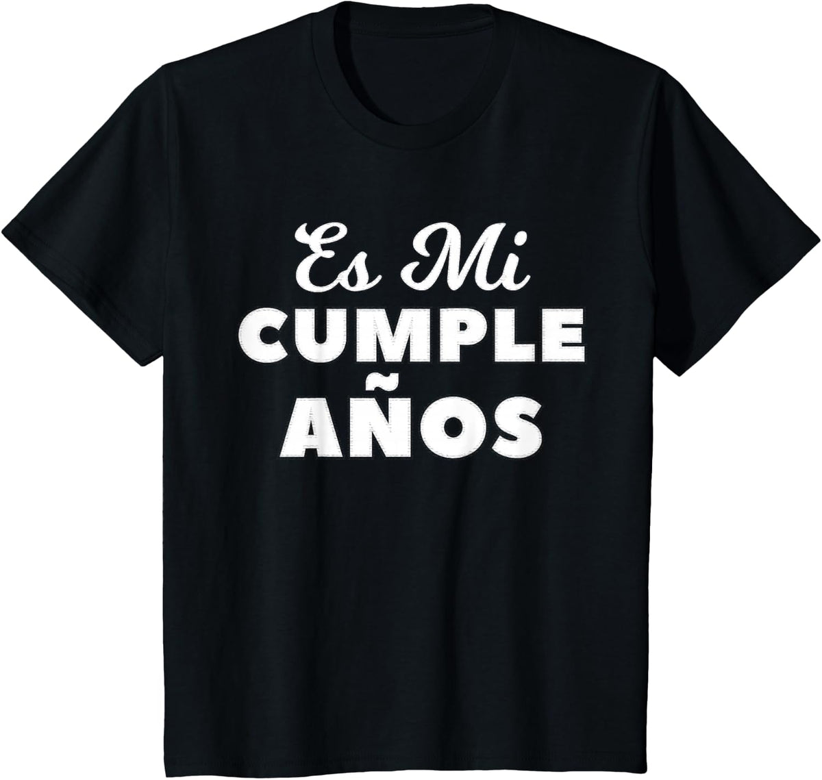 Es Mi Cumpleanos It's My Birthday In Spanish T-Shirt T-Shirt - Black