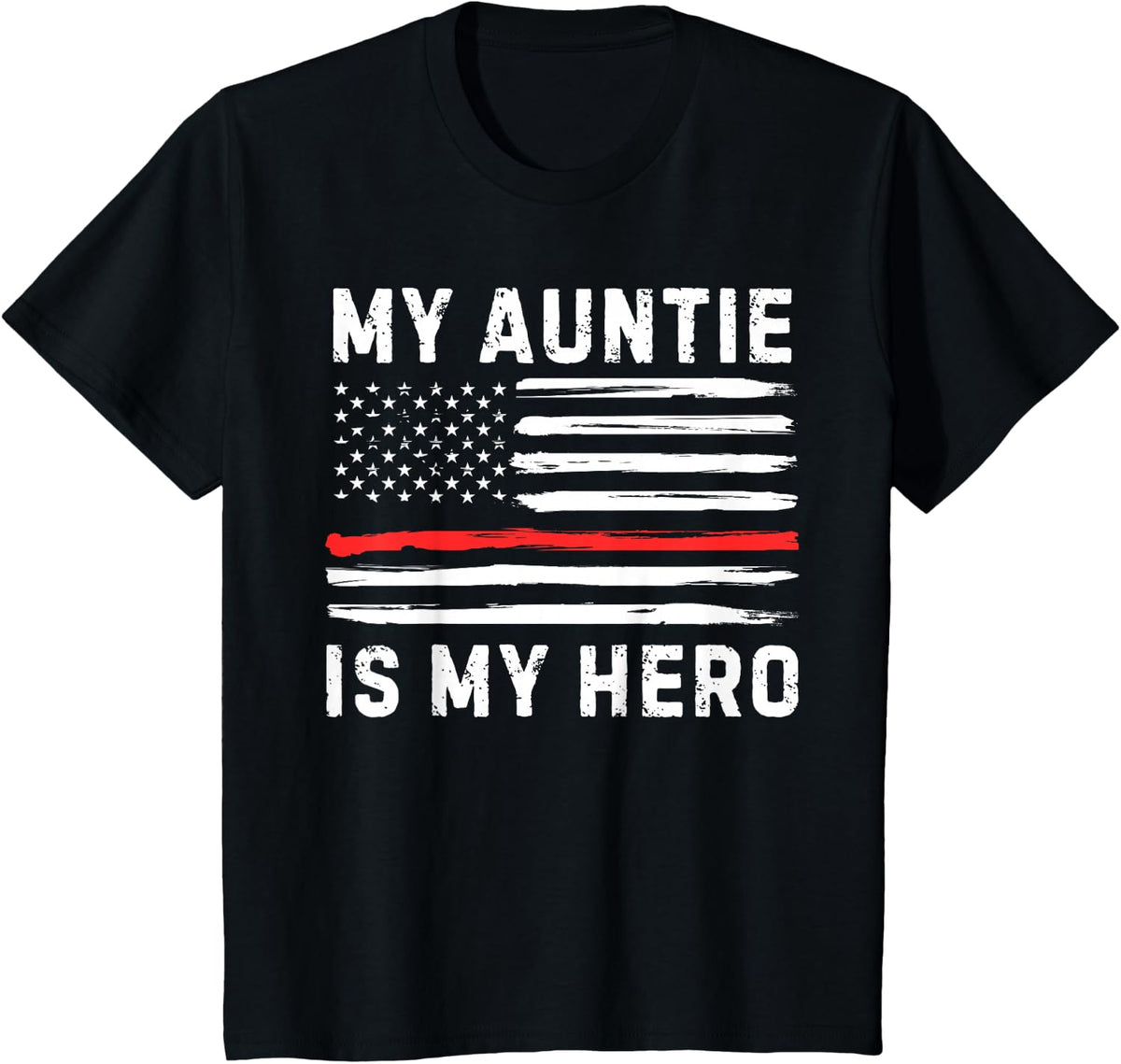 My Auntie Is My Hero Firefighter Red Line Thin American Flag T-Shirt - Black