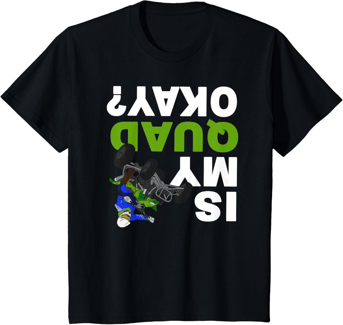 Funny Men ATV Quad Biking Saying Gift Is My Quad Okay? T-Shirt - Black