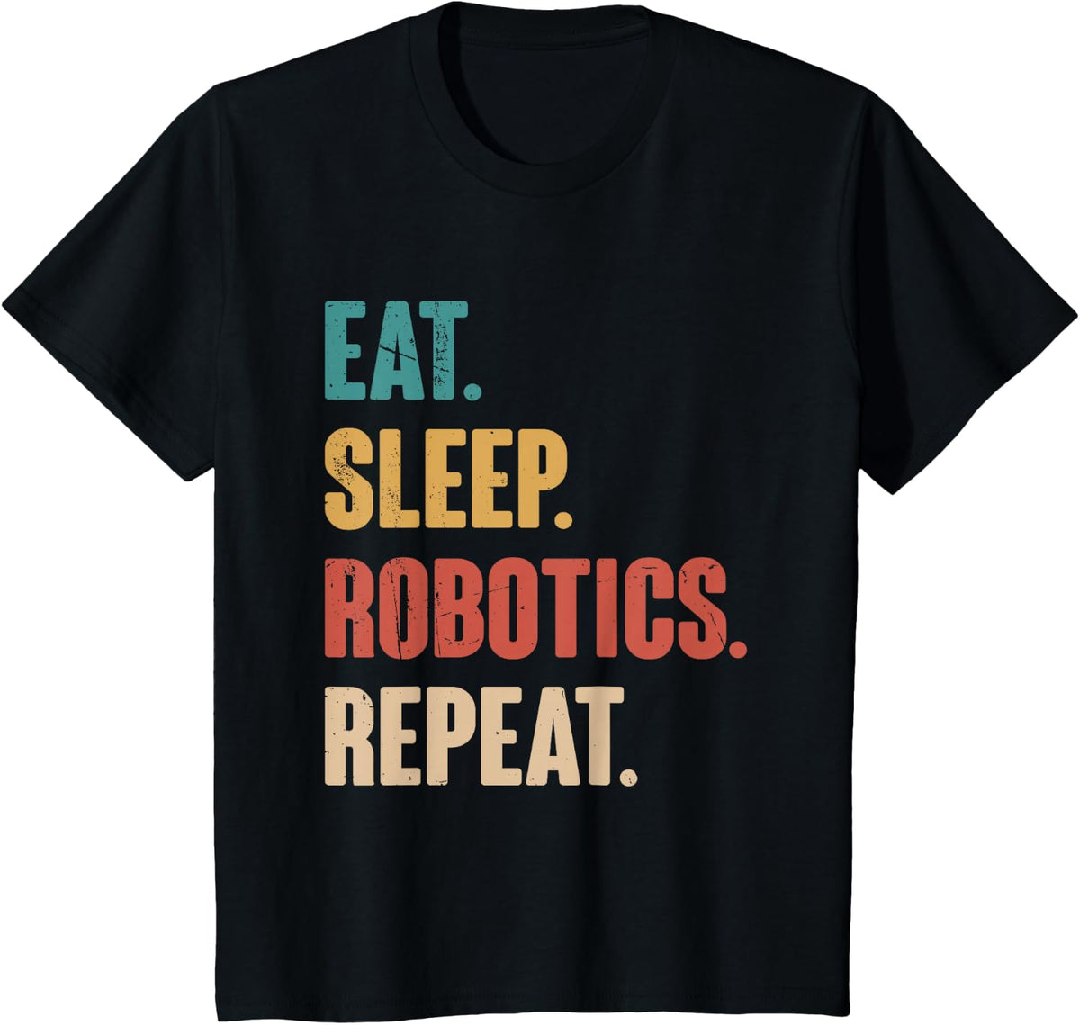 Eat Sleep Robotics Repeat - Robot Lover Engineering Vintage T-Shirt - Black