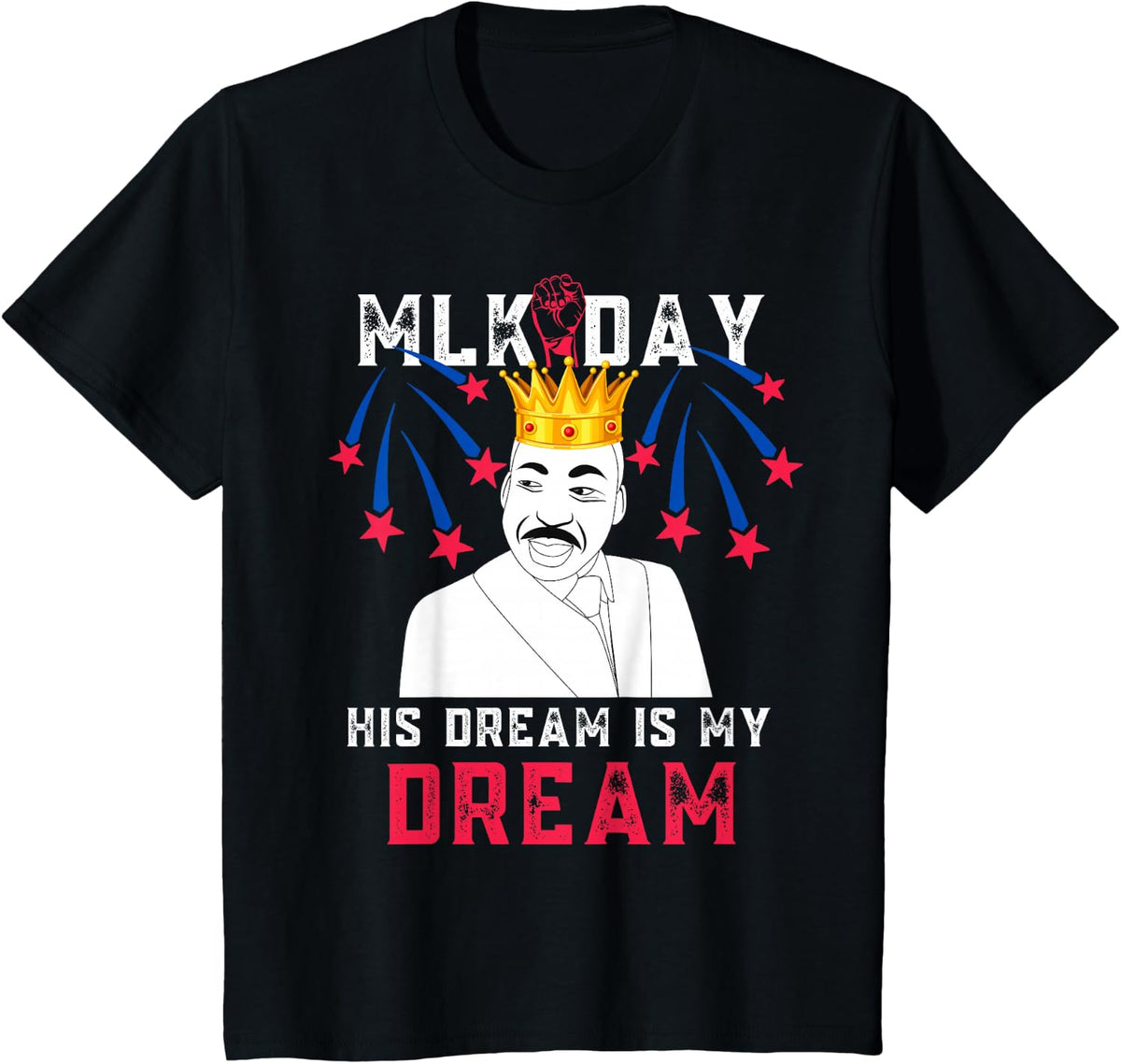 Martin Luther King MLK Day His Dream is My Dream T-Shirt - Black